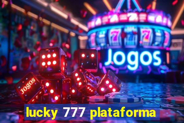 lucky 777 plataforma